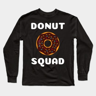 Donut squad Long Sleeve T-Shirt